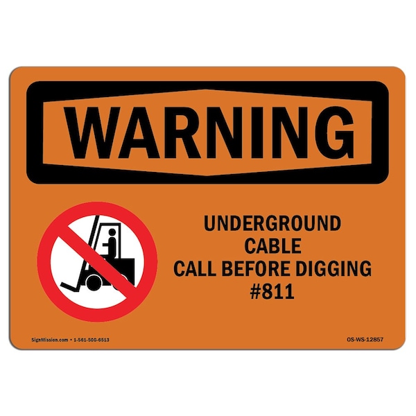 OSHA WARNING, Underground Cable Call Before Digging 811, 18" X 12" Aluminum, OS-WS-A-1218-L-12857